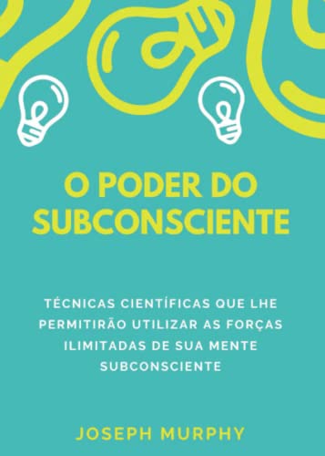 O poder do subconsciente O poder do subconsciente von Youcanprint