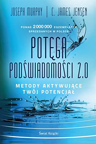 Potęga podświadomości 2.0: Metody aktywujące twój potencjał von Świat Książki