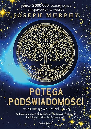 Potęga podświadomości: Nowe wydanie uzupełnione Potęga podświadomości: Nowe wydanie uzupełnione