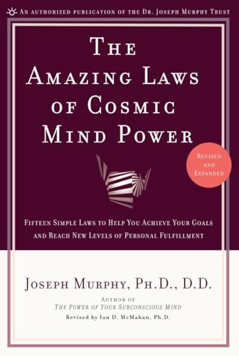 The Amazing Laws of Cosmic Mind Power: Fifteen Simple Laws to Help You Achieve Your Goals and Reach New Levels of Personal Fulfillment The Amazing Laws of Cosmic Mind Power: Fifteen Simple Laws to Help You Achieve Your Goals and Reach New Levels of Personal Fulfillment