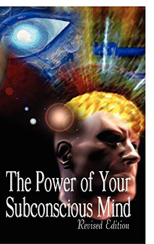 The Power of Your Subconscious Mind, Revised Edition The Power of Your Subconscious Mind, Revised Edition