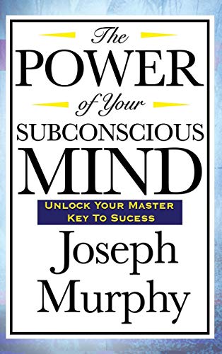 The Power of Your Subconscious Mind The Power of Your Subconscious Mind von Wilder Publications