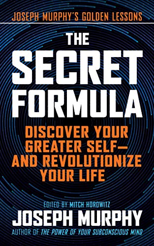 The Secret Formula: Discover Your Greater Self―And Revolutionize Your Life von G&D Media