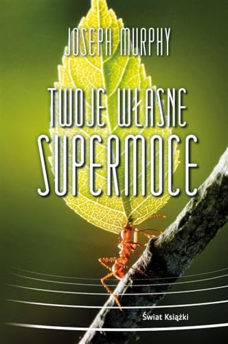 Twoje własne supermoce Twoje własne supermoce