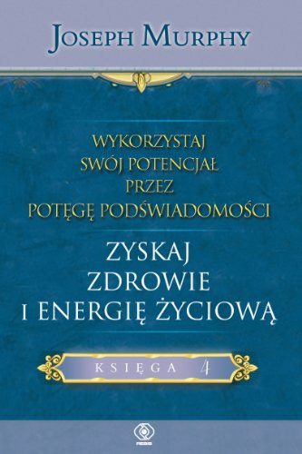 Wykorzystaj swoj potencjal przez potege podswiadomosci (PORADNIKI PSYCHOLOGICZNE)