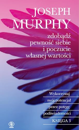 Zdobądź pewność siebie i poczucie własnej wartości: Wykorzystaj swój potencjał przez potęgę podświadomości