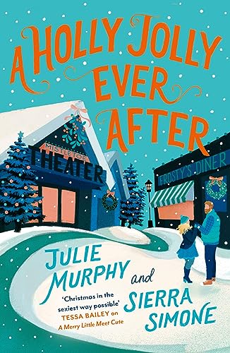 A Holly Jolly Ever After: a steamy, romantic, laugh-out-loud funny Christmas rom-com