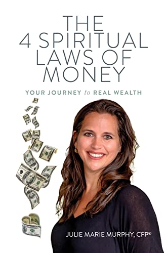 The 4 Spiritual Laws of Money: Your Journey to Real Wealth von Beyond Your Wildest Dreams, LLC
