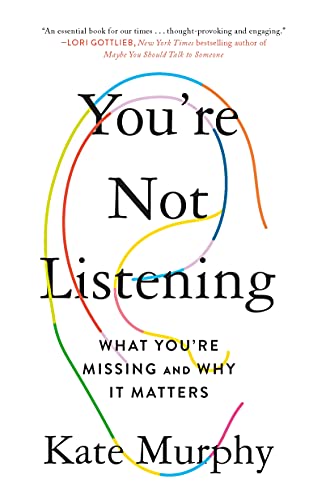 You're Not Listening: What You're Missing and Why It Matters von Celadon Books