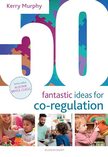 50 Fantastic Ideas for Co-Regulation von Bloomsbury Education