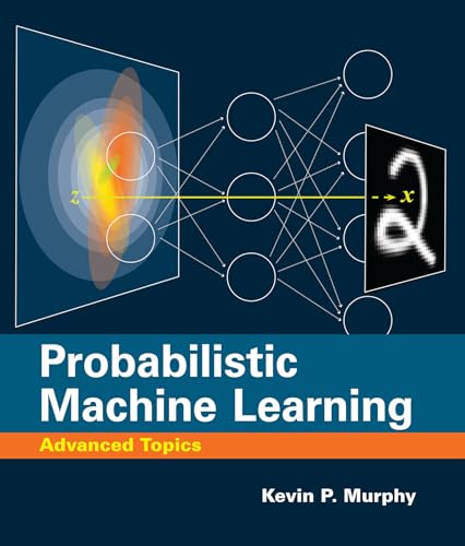 Probabilistic Machine Learning: Advanced Topics (Adaptive Computation and Machine Learning series) von The MIT Press