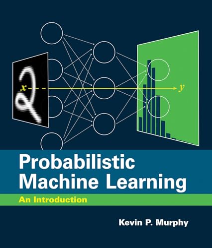 Probabilistic Machine Learning: An Introduction (Adaptive Computation and Machine Learning series) von The MIT Press