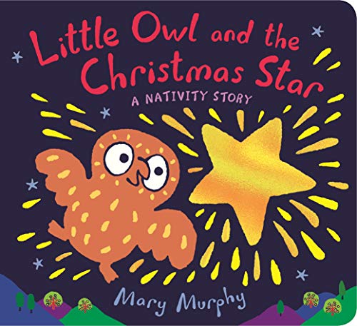 Little Owl and the Christmas Star: A Nativity Story von WALKER BOOKS