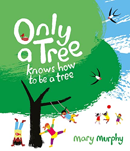 Only a Tree Knows How to Be a Tree von Otter-Barry Books