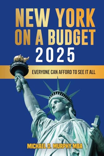 New York City On A Budget 2025: Everyone Can Afford To See It All (Travel Guides, Band 1) von Murphy & Associate LLC
