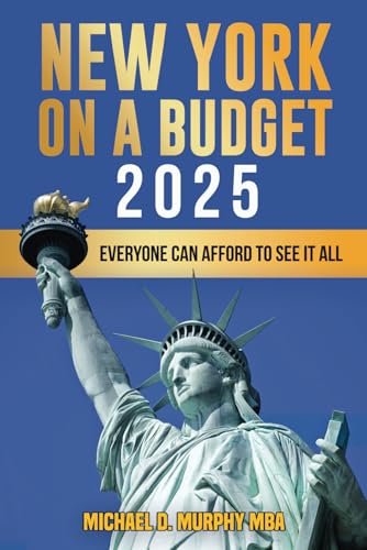 New York City On A Budget 2025: Everyone Can Afford To See It All (Travel Guides, Band 1) von Murphy & Associate LLC