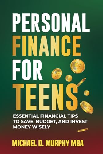 Personal Finance for Teens:: Essential Financial Tips to Save, Budget and Invest Money Wisely von Independently published