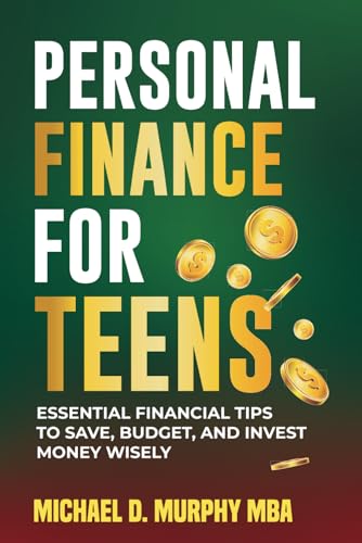 Personal Finance for Teens:: Essential Financial Tips to Save, Budget and Invest Money Wisely von Independently published