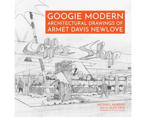 Googie Modern: Architectural Drawings of Armet Davis Newlove