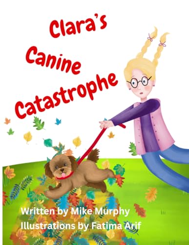 Clara's Canine Catastrophe von Independently published