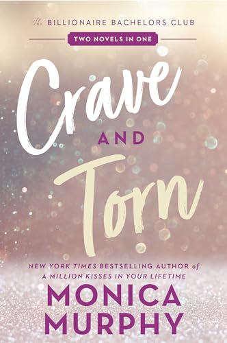 Crave and Torn: The Billionaire Bachelors Club Crave and Torn: The Billionaire Bachelors Club
