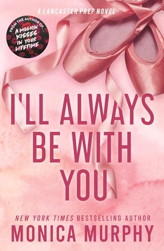 I’ll Always Be With You: The addictive and heart-pounding new novel from the TikTok sensation (Lancaster Prep, 4)