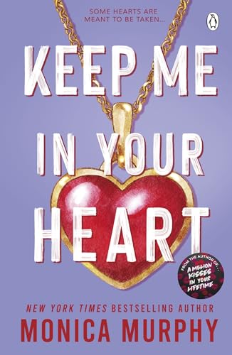 Keep Me In Your Heart: Monica Murphy (Lancaster Prep, 8) von Michael Joseph