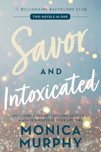 Savor and Intoxicated: The Billionaire Bachelors Club (Billionaire Bachelors Club Romance, Two Novels in One)