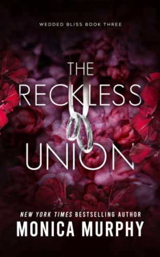 The Reckless Union (Wedded Bliss, Band 3) The Reckless Union (Wedded Bliss, Band 3) von Independently published