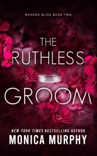The Ruthless Groom (Wedded Bliss, Band 2) von Independently published