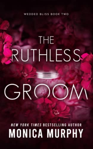 The Ruthless Groom (Wedded Bliss, Band 2) The Ruthless Groom (Wedded Bliss, Band 2) von Independently published
