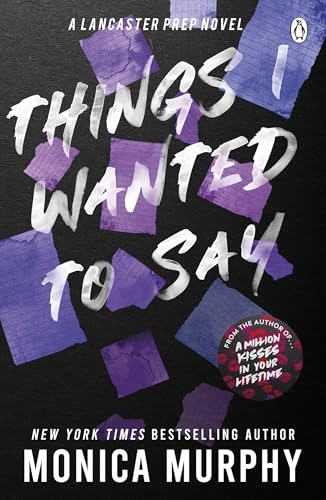 Things I Wanted To Say: The heart-pounding and darkly romantic TikTok sensation (Lancaster Prep, 1)