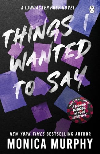 Things I Wanted To Say: The heart-pounding and darkly romantic TikTok sensation (Lancaster Prep, 1)