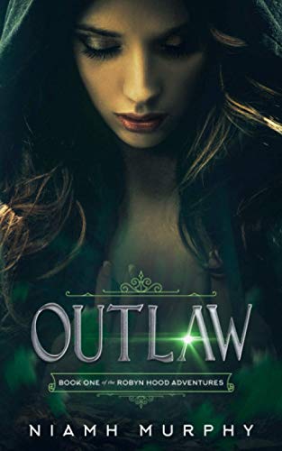 Outlaw: A Lesbian Retelling of Robyn Hood (The Robyn Hood Adventures, Band 1) von Independently Published