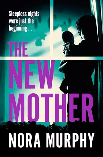 The New Mother: A twisty, addictive domestic thriller that will keep you guessing to the end The New Mother: A twisty, addictive domestic thriller that will keep you guessing to the end