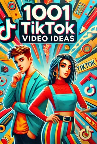 1001 TikTok Video Ideas: From Awkward Dances to Viral Chances (1001 Series, Band 3) von Independently published