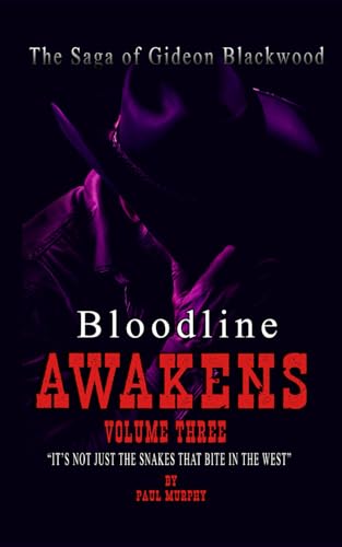 Bloodline Awakens: Volume 3 (The Saga of Gideon Blackwood series, Band 3) von Independently published