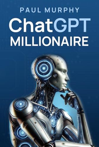 ChatGPT Millionaire: How to Build Wealth and Automate Success with AI ChatGPT Millionaire: How to Build Wealth and Automate Success with AI von Independently published