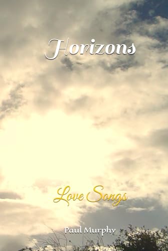 Horizons: Love Songs Horizons: Love Songs von Independently published