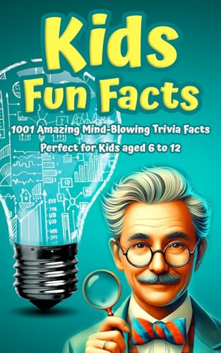 Kids Fun Facts: 1001 Amazing Mind-Blowing Trivia Facts for Curious Kids: Facts About Science, History, Geography, Sports, World Records & More. ... age 6 7 8 9 10 11 & 12 (1001 Series, Band 2) von Independently published