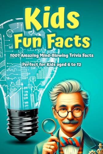 Kids Fun Facts: 1001 Amazing Mind-Blowing Trivia Facts for Curious Kids: Facts About Science, History, Geography, Sports, World Records & More. ... age 6 7 8 9 10 11 & 12 (1001 Series, Band 2) von Independently published