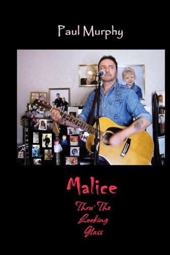 Malice Thru' The Looking Glass Malice Thru' The Looking Glass von Independently published