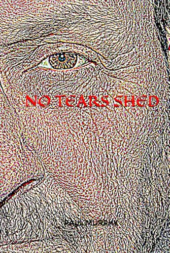 NO TEARS SHED NO TEARS SHED von Independently published