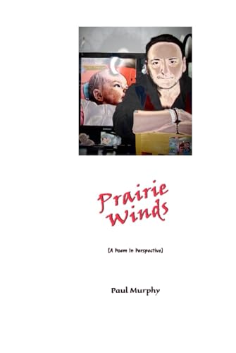 Prairie Winds: - A Poem In Perspective - Prairie Winds: - A Poem In Perspective - von Independently published