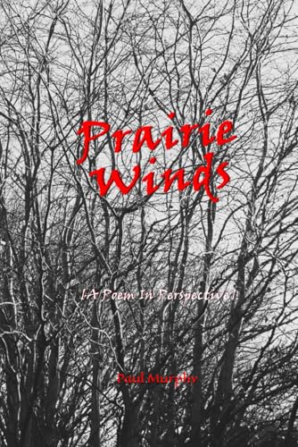 Prairie Winds: - A Poem In Perspective - Prairie Winds: - A Poem In Perspective - von Independently published