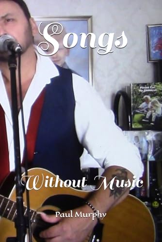 Songs: Without Music Songs: Without Music von Independently published