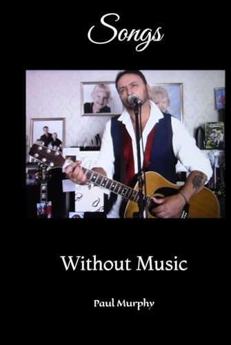 Songs: Without Music Songs: Without Music von Independently published