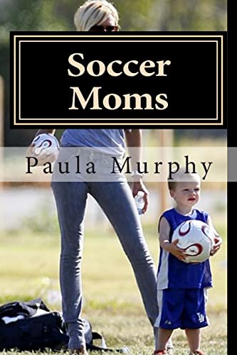 Soccer Moms (Phyllis Ludwigsohn, Detective, Band 5) von CREATESPACE