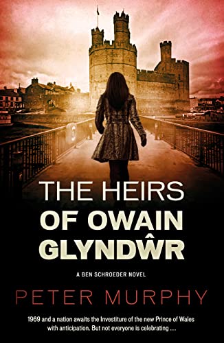 The Heirs Of Owain Glyndwr (Ben Schroeder) von Oldcastle Books
