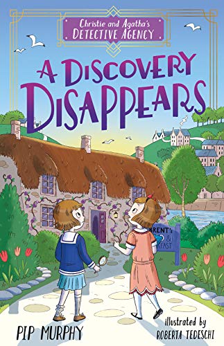 A Discovery Disappears (Christie and Agatha's Detective Agency, Book 1) - a Fun Mystery for Ages 7-9 von Sweet Cherry Publishing